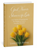 God Never Shows Up Late Hardcover Book